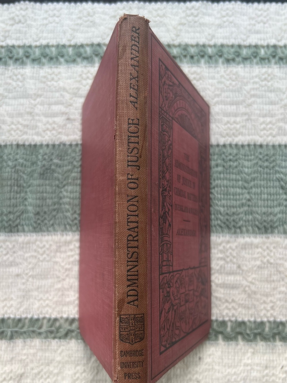 The Administration of Justice in Criminal Matters by G. Glover Alexander